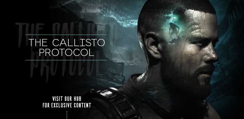 Visit Game Informer's The Callisto Protocol content hub