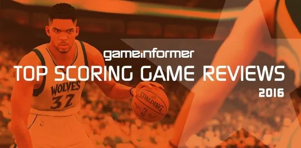 Game Informer's Top Scoring Reviews Of 2016