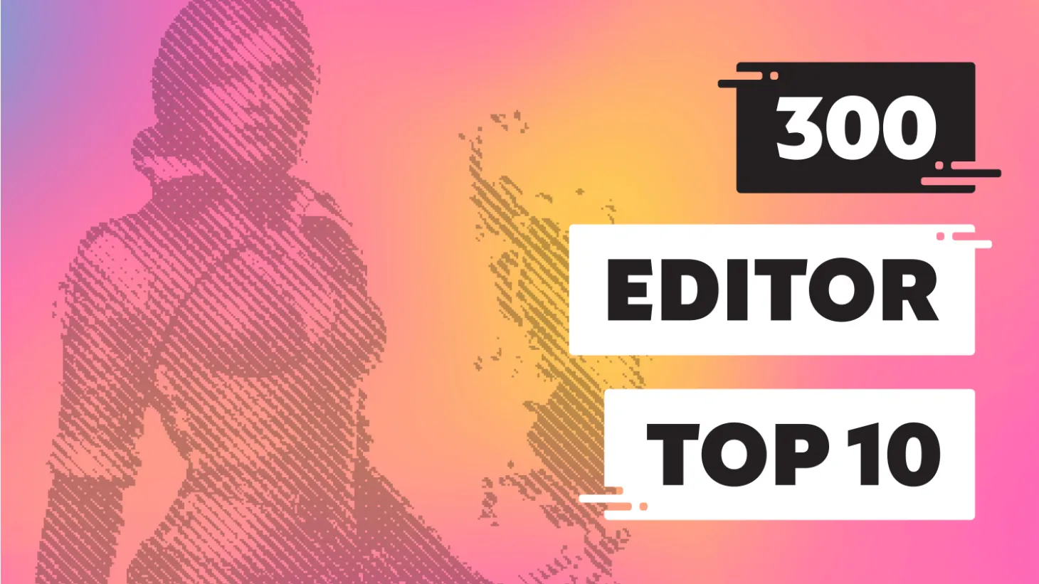 300 Editor Top 100
