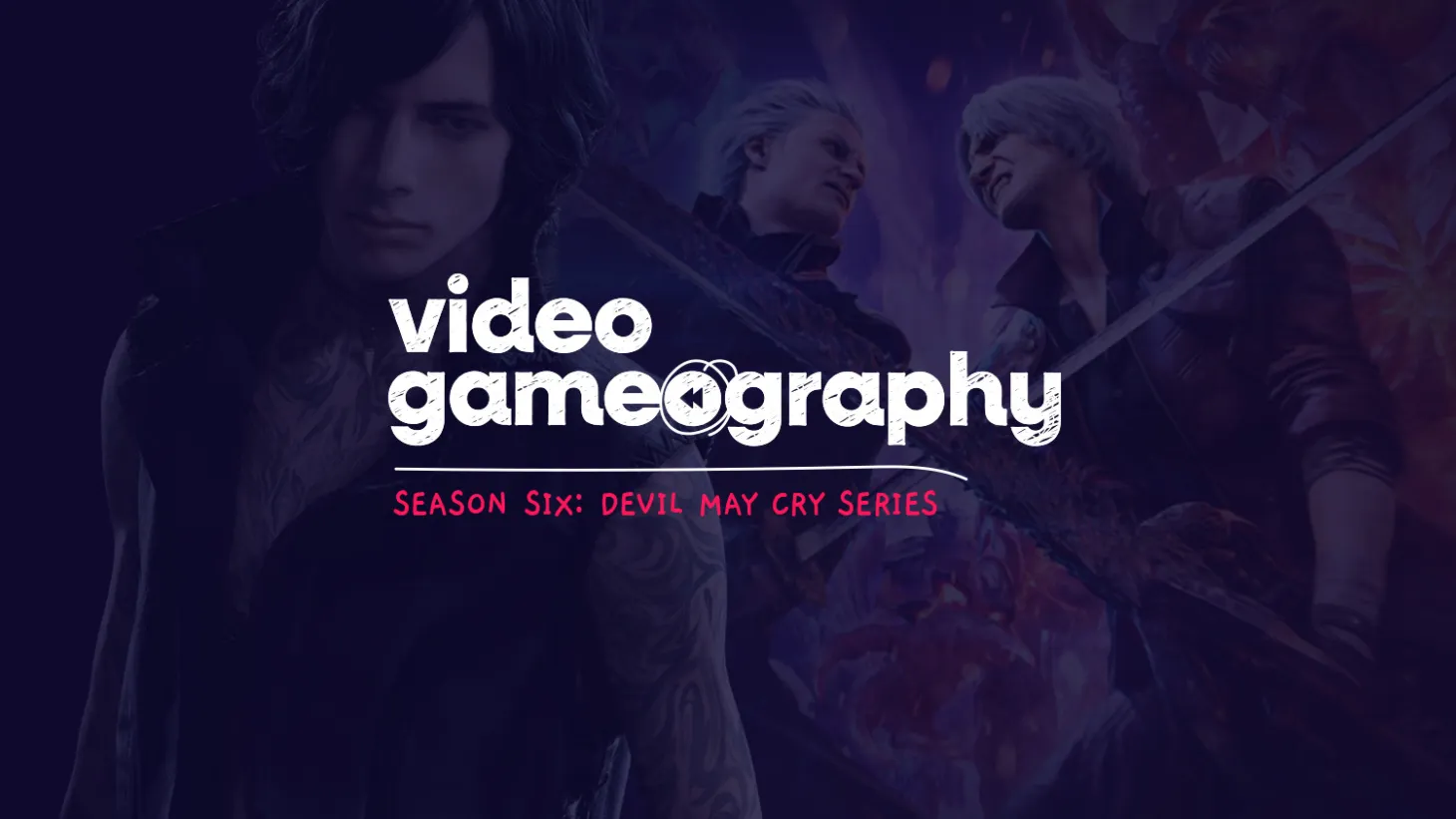 Season 6: Devil May Cry 5 | Video Gameography (Series Finale) 