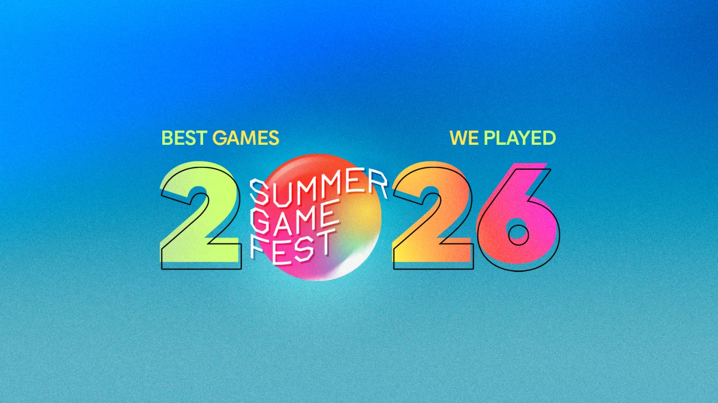 The Coolest Games We Played At Summer Game Fest 2026
