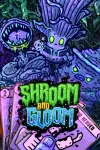 Shroom and Gloom (Early Access)