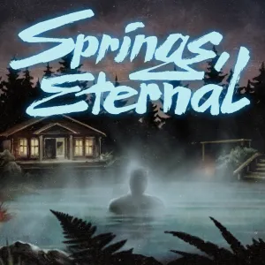 Springs, Eternal