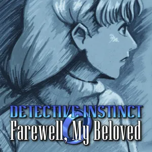 Detective Instinct: Farewell, My Beloved