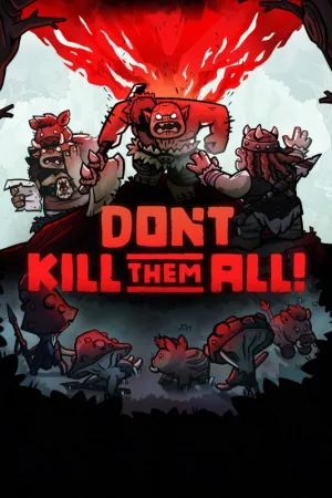 Don't Kill Them All