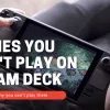 Here Are The List Of Games You Can&#039;t Play On Steam Deck